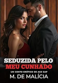 Livro Seduzida pelo Meu Cunhado: Um conto erótico de Age Gap (Contos Proibidos)