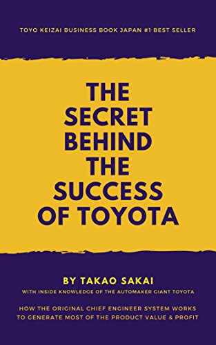 [B.E.S.T] The Secret Behind the Success of Toyota: How the Original Chief Engineer System Works to Generate Mo<br />[D.O.C]