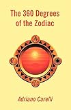 The 360 Degrees of the Zodiac by Adriano Carelli, Kris Brandt Riske