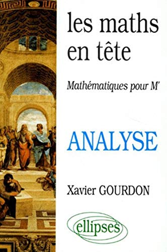 Les maths en tête, mathématiques pour M': Analyse by Gourdon