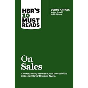 HBR's 10 Must Reads on Sales (with bonus interview of Andris Zoltners) (HBR's 10 Must Reads)