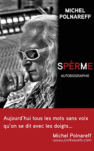 SPERME. Autobiographie (French Edition) by Michel Polnareff