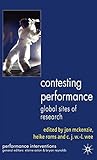 Contesting Performance: Global Sites of Research (Performance Interventions) by