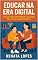 Livro Educar na Era Digital: Dicas Para Entender e Apoiar Seu Filho Adolescente
