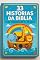 Livro 33 HISTÓRIAS DA BÍBLIA: PARA CRIANÇAS DE 7 A 10 ANOS (HISTÓRIAS BÍBLICAS PARA CRIANÇAS – FORMANDO CORAÇÕES DESDE A INFÂNCIA)