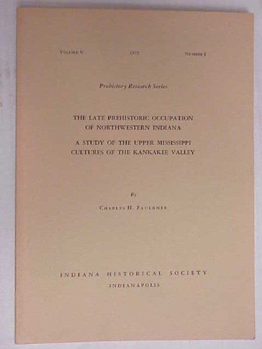 Late Prehistoric Occupation of Northwestern Indiana; a Study of Upper Mississippi Cultures of the Kankakee Valley