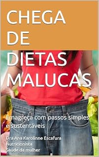 Livro CHEGA DE DIETAS MALUCAS: Emagreça com passos simples e sustentáveis