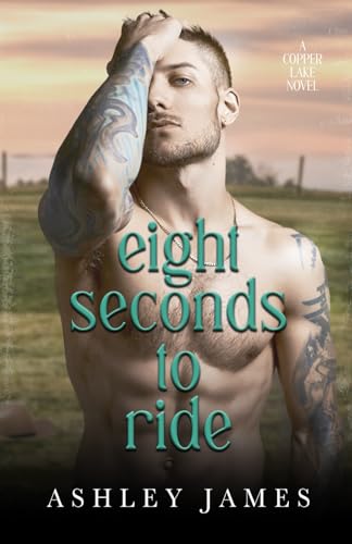 Eight Seconds to Ride: A Rivals to Lovers Small Town Romance, Alternate Cover (…