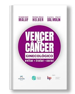 Livro Vencer o Câncer Ginecológico: Evitar, tratar, curar (COLEÇÃO VENCER O CÂNCER Livro 4)