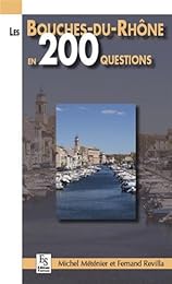 Les  Bouches-du-Rhône en 200 questions