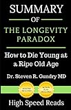 Summary of The Longevity Paradox: How to Die Young at a Ripe Old Age by High Speed Reads