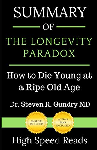 Summary of The Longevity Paradox: How to Die Young at a Ripe Old Age by High Speed Reads