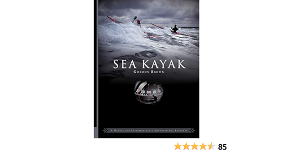 Sea Kayak: A Manual for Intermediate and Advanced Sea ...