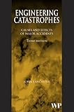 Engineering Catastrophes : Causes and effects of major Accidents, Lancaster, J. F., 1845690168