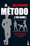 El método (The Game): Todo lo que necesitas para ser un seductor profesional by