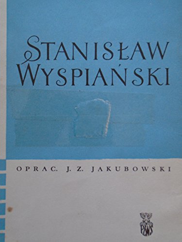 Stanislaw Wyspianski: Zycie i Dzielo