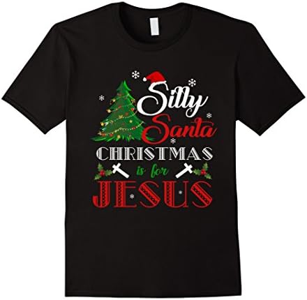 Mens Silly Santa Christmas Is For Jesus Funny T-Shirt- Christmas Large Black