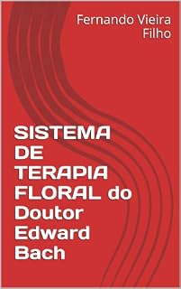 Livro SISTEMA DE TERAPIA FLORAL do Doutor Edward Bach