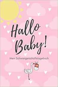 Hallo Baby Mein Schwangerschaftstagebuch A5 Tagebuch Mit