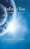 Infinite You: A Journey to Your Greater Self and Beyond