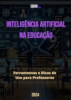 Livro Inteligência Artificial na Educação: Ferramentas e Dicas de Uso para Professores