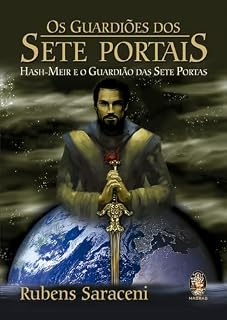 Livro Os Guardiões dos Sete Portais: Hash-Meir e o Guardião dos Sete Portais | Os Guardiões dos Sete Portais