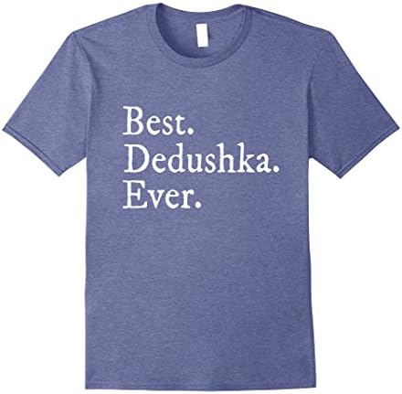 Mens Best Dedushka Ever Grandpa In Russian Cool T-Shirt Gifts Medium Heather Blue