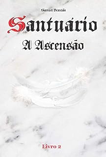 Livro Santuário A Ascensão: Livro 2