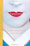 Japanland: A Year in Search of Wa by Karin Muller