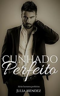 Livro Cunhado Perfeito (Série homens perfeitos)