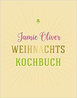 Weihnachtskochbuch Amazon De Oliver Jamie Bucher