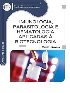 Livro Imunologia, Parasitologia e Hematologia Aplicadas à Biotecnologia