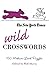 The New York Times Wild Crosswords: 150 Medium-Level Puzzles (New York Times Crossword Puzzles) by The New York Times, Will Shortz