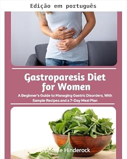 Livro Dieta para gastroparesia para mulheres: um guia para iniciantes para controlar distúrbios gástricos, com receitas de exemplo e um plano alimentar de 7 dias