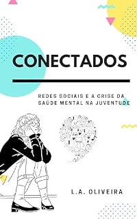 Livro CONECTADOS: Redes sociais e a crise da saúde mental na juventude