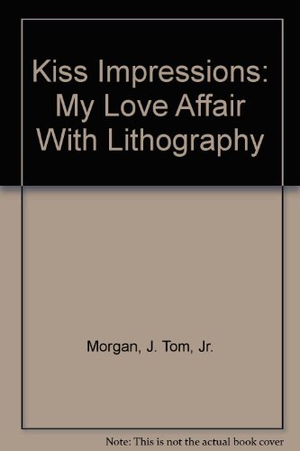 Kiss Impressions: My Love Affair With Lithography