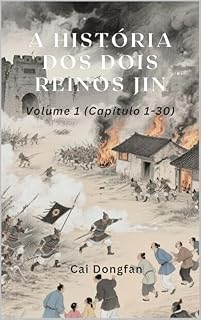 Livro A História dos Dois Reinos Jin: Volume 1 (Capítulo 1-30)