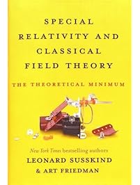 Special Relativity and Classical Field Theory: The Theoretical Minimum