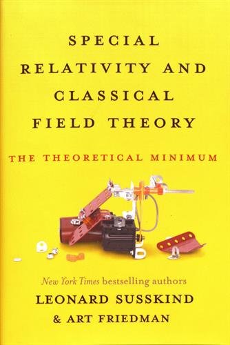 Special Relativity and Classical Field Theory: The Theoretical Minimum