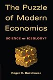 The Puzzle of Modern Economics: Science or Ideology? cover