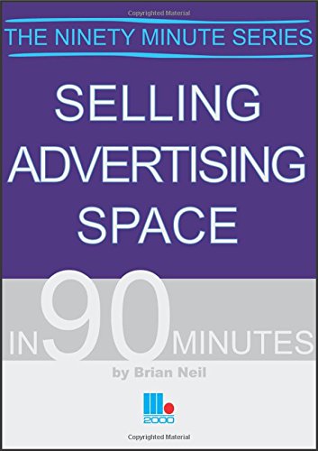 Selling Advertising Space in 90 Minutes, by Brian Neil