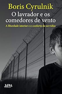 Livro O lavrador e os comedores de vento: A liberdade interior e o conforto da servidão