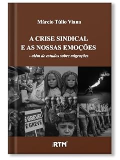 Livro A crise sindical e as nossas emoções: além de estudos sobre migrações