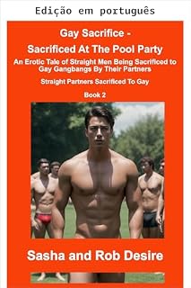 Livro Sacrifício gay - Sacrificado na festa da piscina (Parceiros héteros sacrificados ao gay Livro 2)