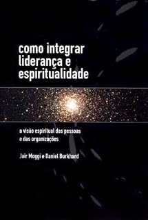 Livro Como Integrar Liderança e Espirutualidade