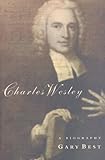 Charles Wesley: A Biography by 