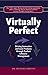 Virtually Perfect: Driving Innovative and Lean Products through Product Lifecycle Management