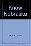 Front cover for the book Know Nebraska by Bruce Hilton Nicoll