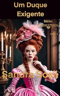 Livro Um Duque Exigente: (Série: Nobres e Plebeus - Livro 1) Duque Edmund Fairchild e Beatrice