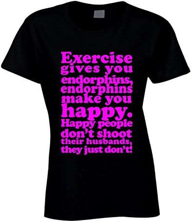 Exercise Gives Endorphins Happy People Don't Shoot Legally Blonde 2Xlarge Black T Shirt